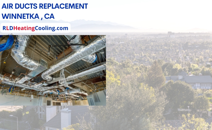 Duct replacement service in Winnetka, CA